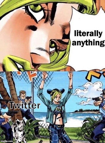 jojo stone ocean meme i made about why twitter is bad