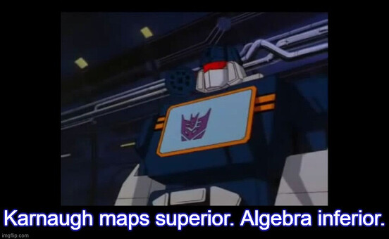 college computer math karnaugh maps algebra meme transformers g1 soundwave