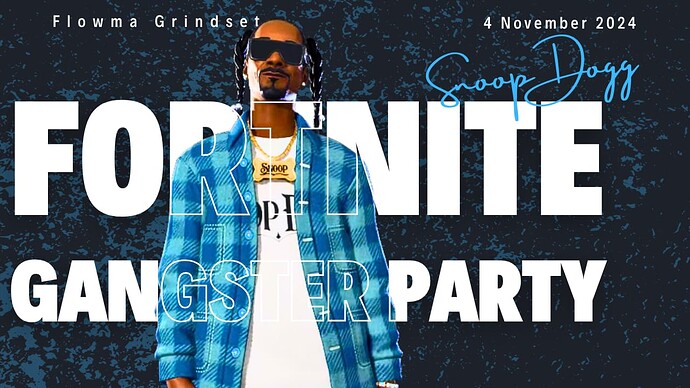 Fortnite Gangster Party Snoop Dogg YouTube_Flowma Grindset