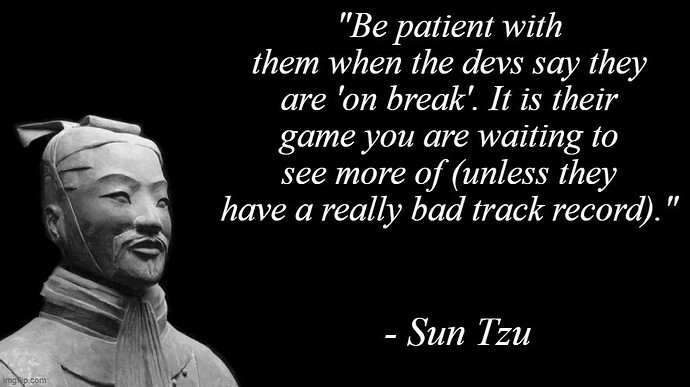 Be patient when someone says theyre on break Sun Tzu quote meme gamedev OC