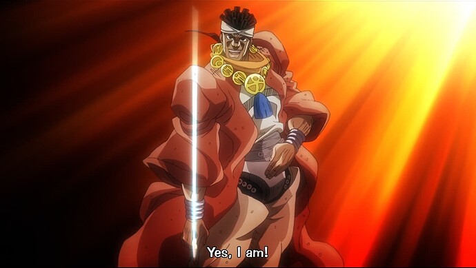 Yes I am! (JoJos Bizarre Adventure Stardust Crusaders