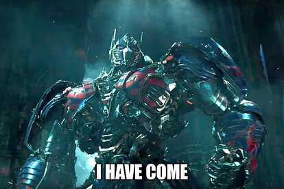 Optimus Prime I have come