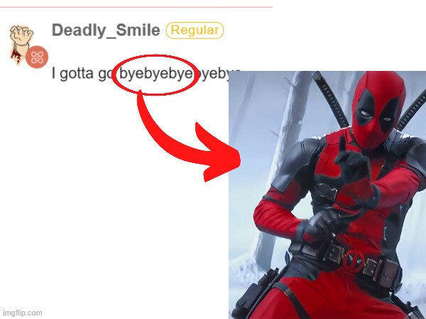 flowlab name soundalikes meme deadly smile i gotta go byebyebyebyebye deadpool bye bye bye meme dancepool