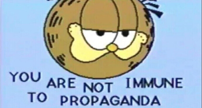 Garfield you are not immune to propaganda